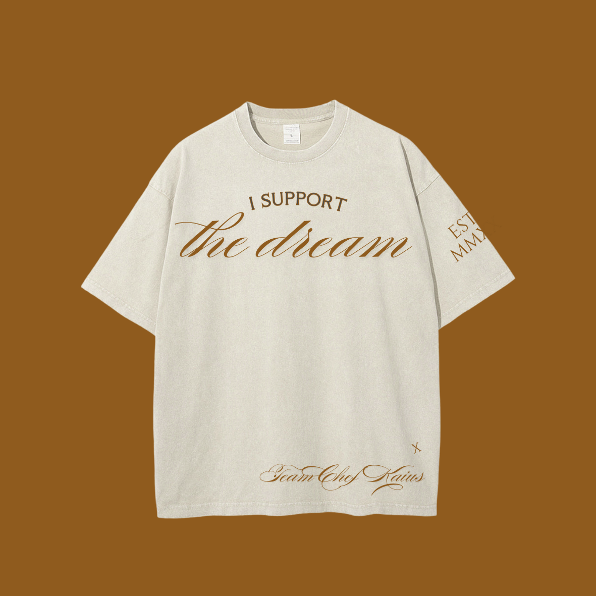 "I Support The Dream" Shirt - Maple